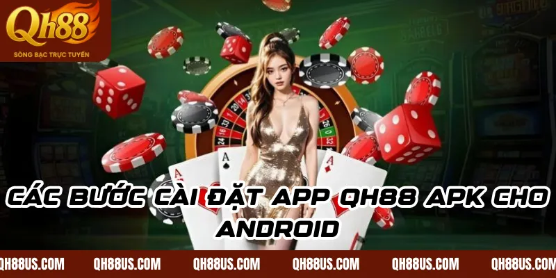 Tải app QH88 – Cách tải ứng dụng cực nhanh trên đa nền tảng