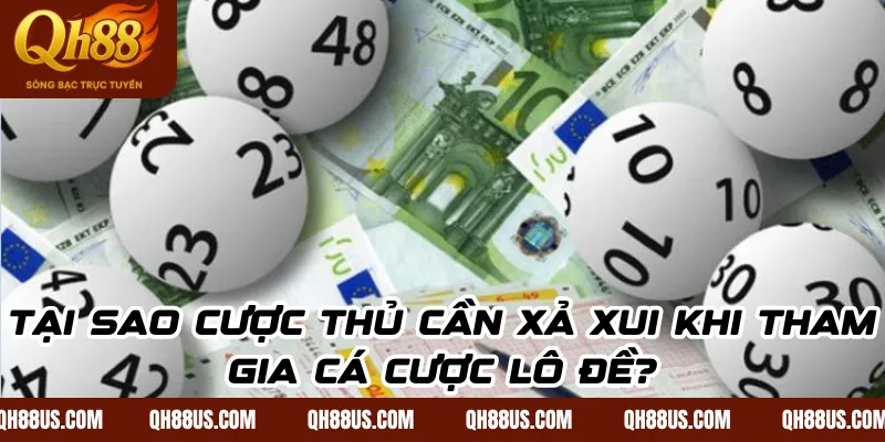 Cách xả xui trong lô đề nhanh chóng và hiệu quả