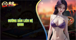Cách Liên Hệ Hỗ Trợ QH88 Nhanh Nhất – Hướng Dẫn Chi Tiết - QH88