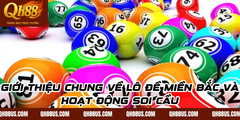 Tìm hiểu về cách soi cầu lô đề miền Bắc tại nhà cái QH88