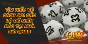 Xổ số - Tham gia giải trí kiếm thu nhập khủng tại QH88