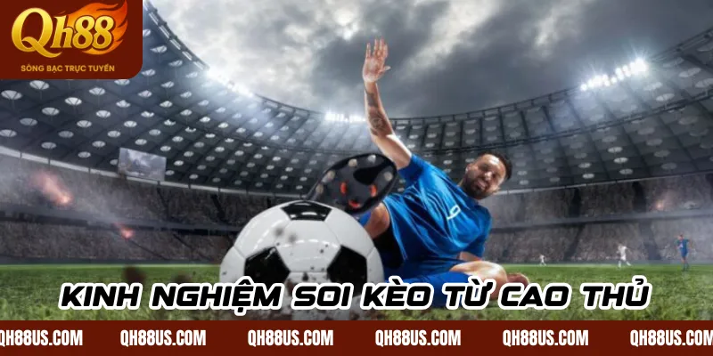 Cược Đá Bóng - Kinh Nghiệm Cá Cược Thể Thao Từ Người Chơi Chuyên Nghiệp - QH88