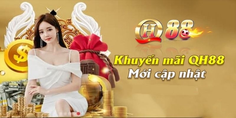 Tổng Hợp Khuyến Mãi QH88 2026 – Ưu Đãi Cực Khủng Không Thể Bỏ Lỡ - QH88