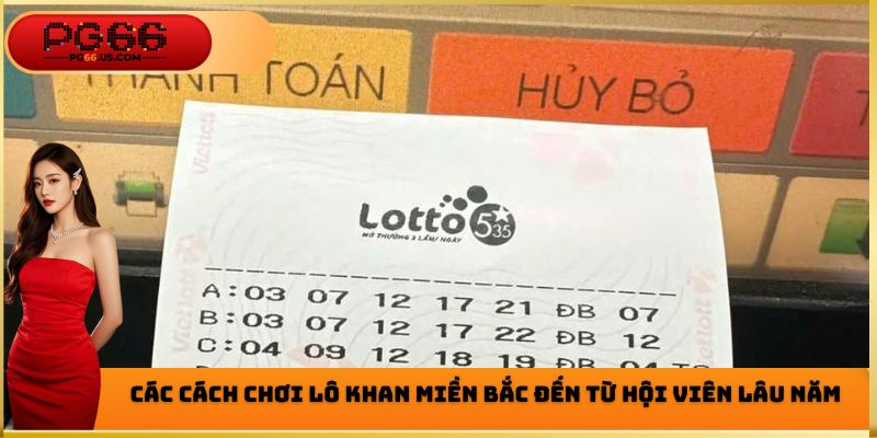 Lô Khan Miền Bắc PG66 - Tìm Ra Được Kết Quả Cuối Cùng
