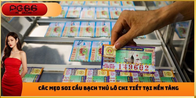 Soi Cầu Bạch Thủ Lô PG66 - Ưu Điểm Cần Phải Nghiên Cứu