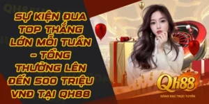 Tin Tức & Sự Kiện QH88 - Cập Nhật Khuyến Mãi, Mẹo Trúng Lớn - QH88