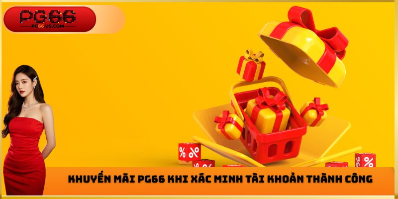 Khuyến Mãi PG66 - Ưu Đãi Đỉnh Cao Hấp Dẫn Nhất Thị Trường