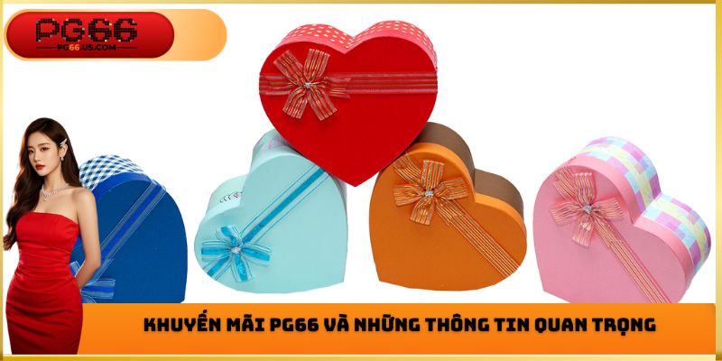 Khuyến Mãi PG66 - Ưu Đãi Đỉnh Cao Hấp Dẫn Nhất Thị Trường