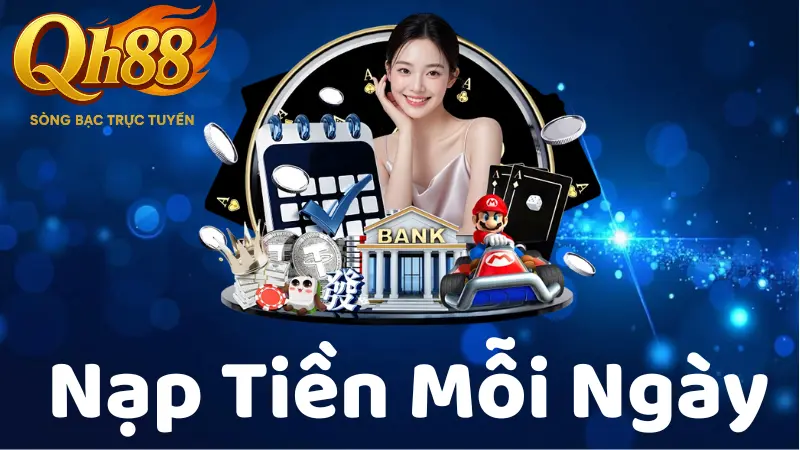 Khuyến Mãi Nạp Tiền Mỗi Ngày Tại QH88 – Nhận Thưởng Tới 100% - QH88