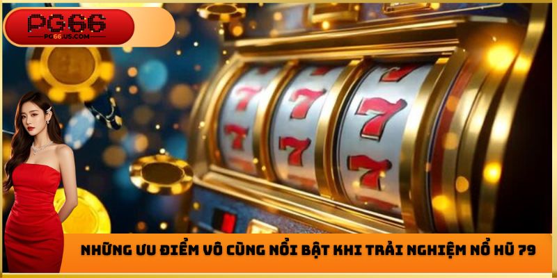 Nổ Hũ 79 - Siêu Phẩm Game Chất Lượng Hàng Đầu Hiện Nay