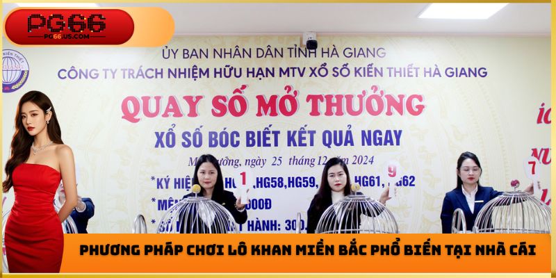Lô Khan Miền Bắc PG66 - Tìm Ra Được Kết Quả Cuối Cùng