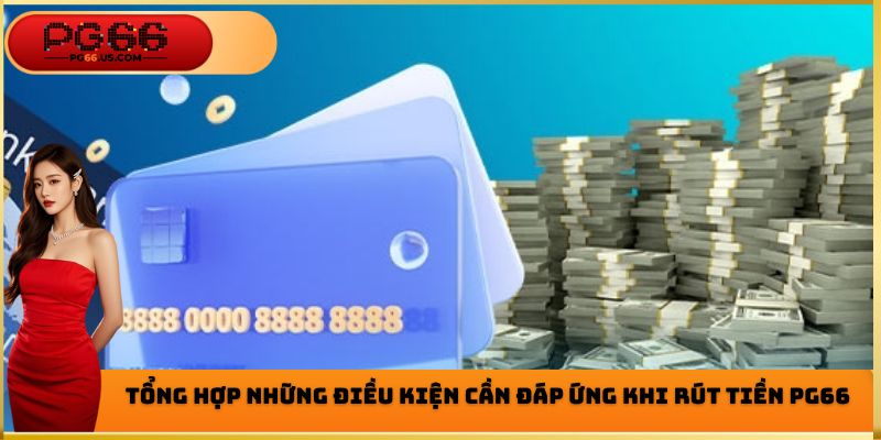 Rút Tiền PG66 - Hướng Dẫn Người Chơi Thực Hiện Chi Tiết Nhất