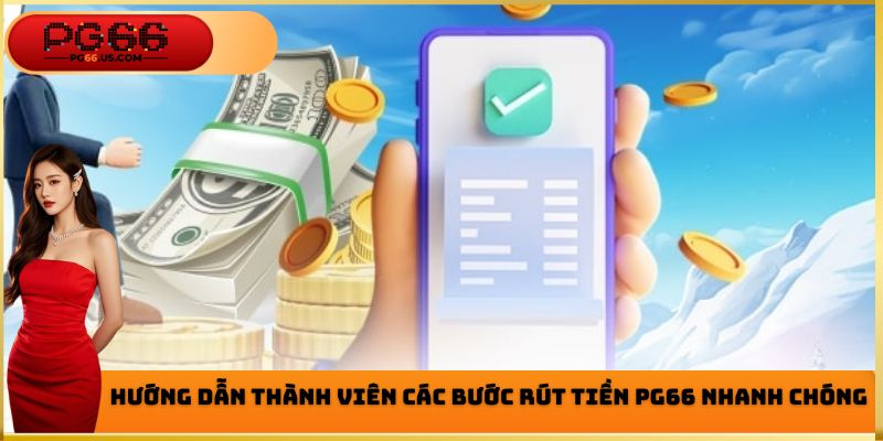 Rút Tiền PG66 - Hướng Dẫn Người Chơi Thực Hiện Chi Tiết Nhất