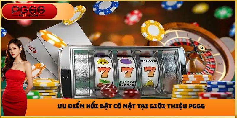 Giới Thiệu PG66 - Đa Dạng Lựa Chọn Cá Cược Đầy Hấp Dẫn