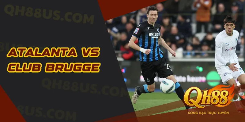 Soi kèo lúc 23h45 – Atalanta vs Club Brugge ngày 30/9: Quyết chiến tại Gewiss Stadium - QH88