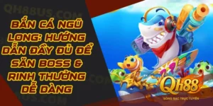 Bắn cá - Siêu phẩm game đổi thưởng ăn khách nhất tại QH88