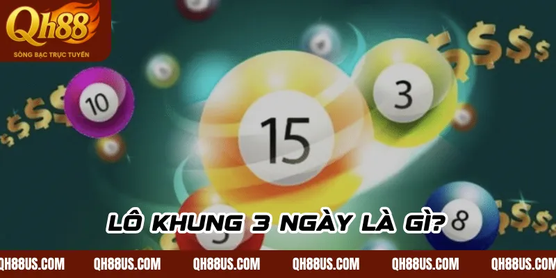 Nuôi Lô Khung 3 Ngày QH88: Chiến Thuật Đạt Hiệu Suất Ổn Định - QH88