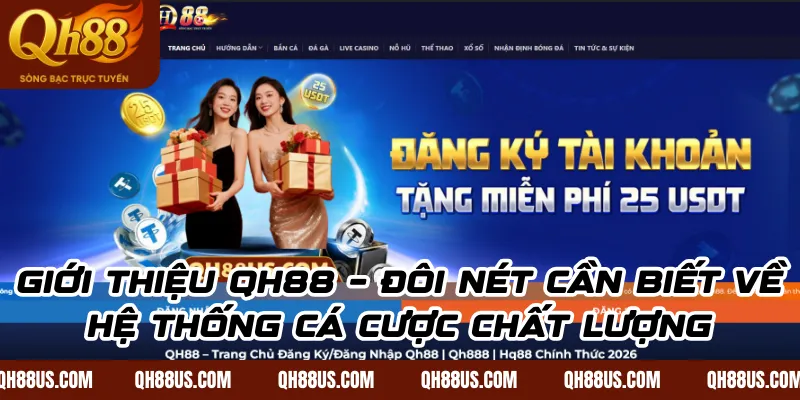 Giới thiệu QH88 – Nhà cái cá cược đẳng cấp nhất thị trường