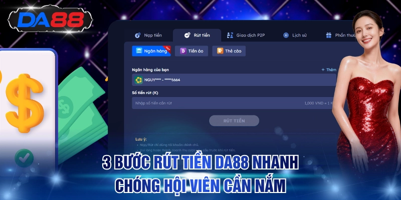 Rút Tiền DA88 Chỉ 3 Bước Và Yêu Cầu Giao Dịch Hợp Lệ