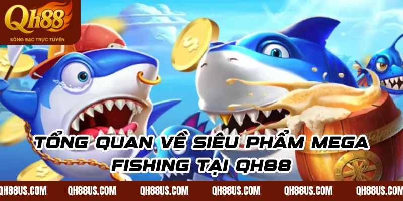 QH88: Tuyệt Kỹ Chinh Phục Đại Dương Mega Fishing Cho Ngư Thủ - QH88