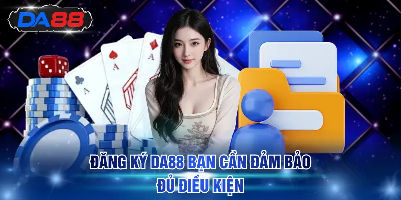 Đăng Ký DA88 - Hướng Dẫn Tạo Tài Khoản Hội Viên Trong 1 Phút