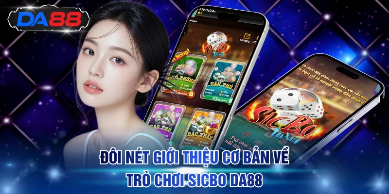 Giới Thiệu Sicbo DA88 - Luật Chơi Chi Tiết Cho Hội Viên Mới