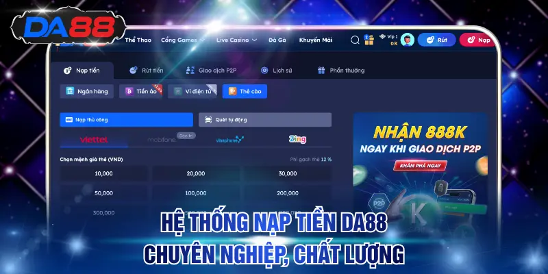 Nạp Tiền DA88 - Thao Tác Đơn Giản, Duyệt Lệnh Tức Thì