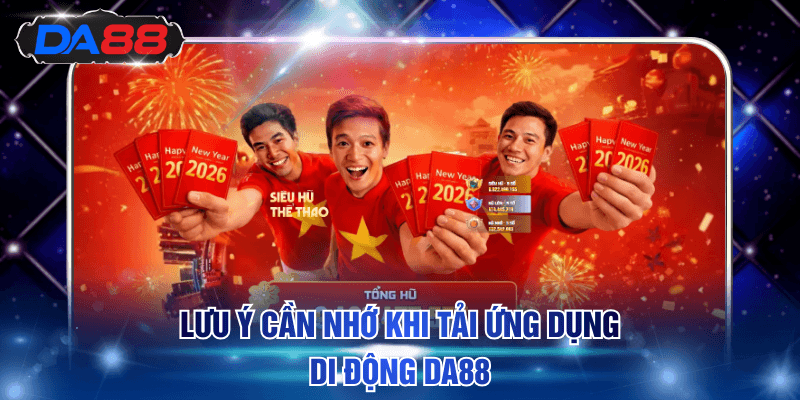 Tải App DA88 - Chơi Game Trên App Siêu Mượt, Rinh Quà Lớn