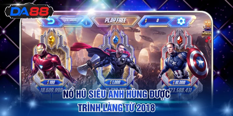 Nổ Hũ Siêu Anh Hùng - Quay Thưởng Cực Chất Trúng Đậm Bất Ngờ