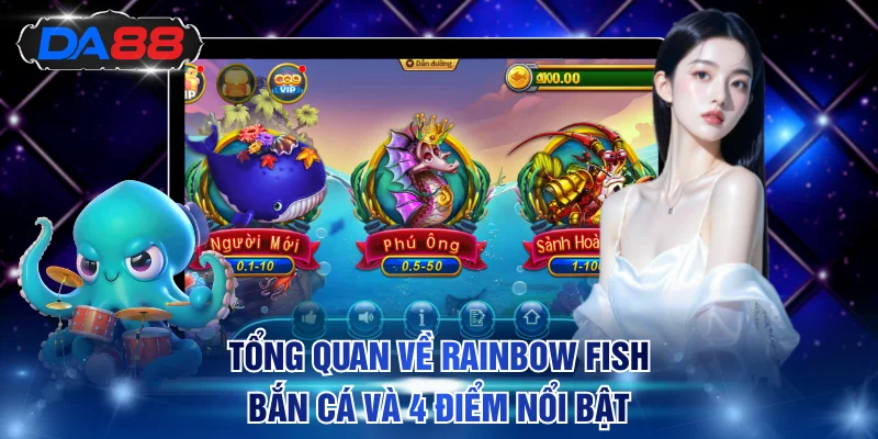 Rainbow Fish Bắn Cá DA88 - Săn Cá Cầu Vồng Thưởng Tỷ Đồng