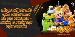 Tin Tức & Sự Kiện QH88 - Cập Nhật Khuyến Mãi, Mẹo Trúng Lớn - QH88