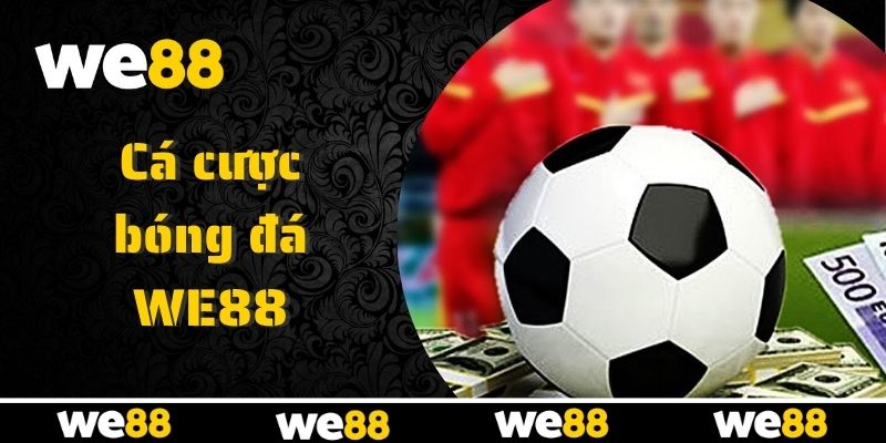 Thể thao WE88 - Nền Tảng Cá Cược Đẳng Cấp Nhất 2026