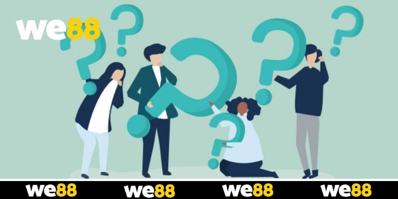 Các Câu Hỏi Thường Gặp WE88 Và Giải Đáp Chi Tiết Nhất