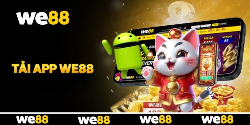 Tải App WE88 - Chinh Phục Kho Game Đồ Sộ Mọi Lúc Mọi Nơi Tải App WE88 - Chinh Phục Kho Game Đồ Sộ Mọi Lúc Mọi Nơi