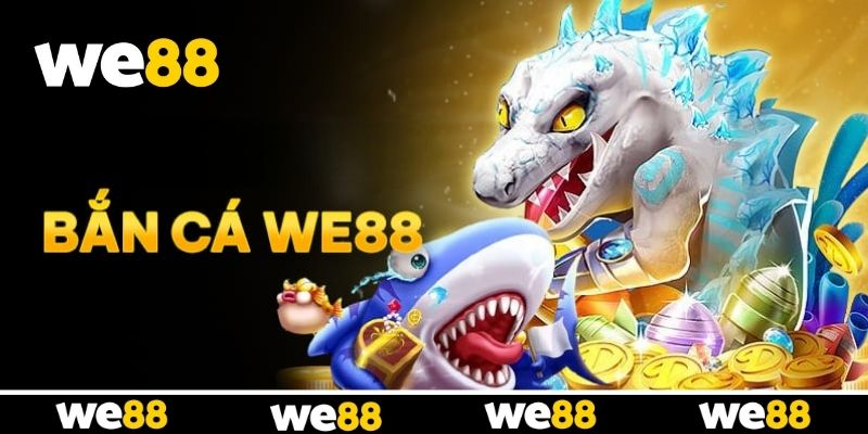 Bắn Cá WE88 - Hệ Thống Game Săn Cá Đổi Thưởng Cực Đỉnh