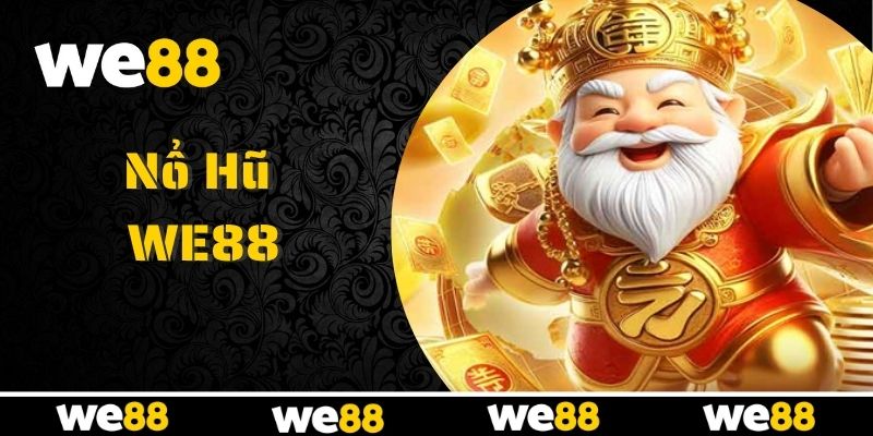 Nổ Hũ WE88 - Cổng Slot Online Lý Tưởng Cho Tân Thủ Nổ Hũ WE88 - Cổng Slot Online Lý Tưởng Cho Tân Thủ