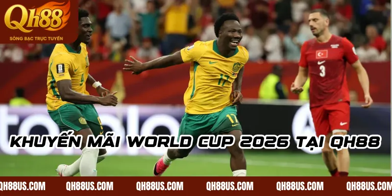 Khuyến Mãi World Cup 2026 Từ Nhà Cái QH88 Uy Tín Mới Nhất - QH88