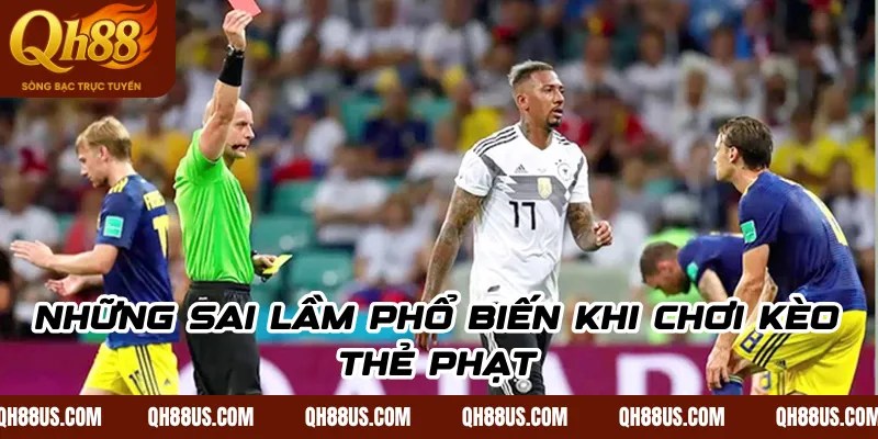 Kèo Thẻ Phạt World Cup 2026 Và Cách Đọc Tỷ Lệ Chuẩn - QH88
