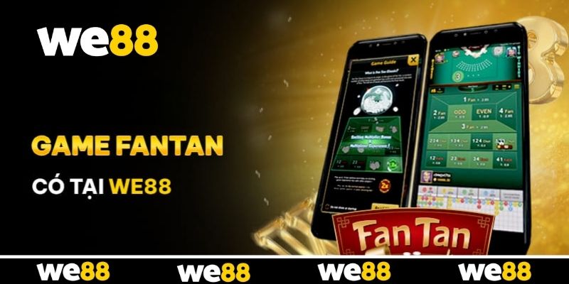 Fantan Trực Tuyến WE88 - Tựa Game Casino Mang Đậm Nét Châu Á
