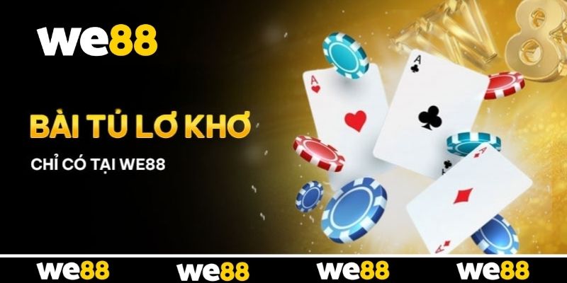 Bài Tú Lơ Khơ WE88 - Tận Hưởng Không Gian Giải Trí Đẳng Cấp Bài Tú Lơ Khơ WE88 - Tận Hưởng Không Gian Giải Trí Đẳng Cấp