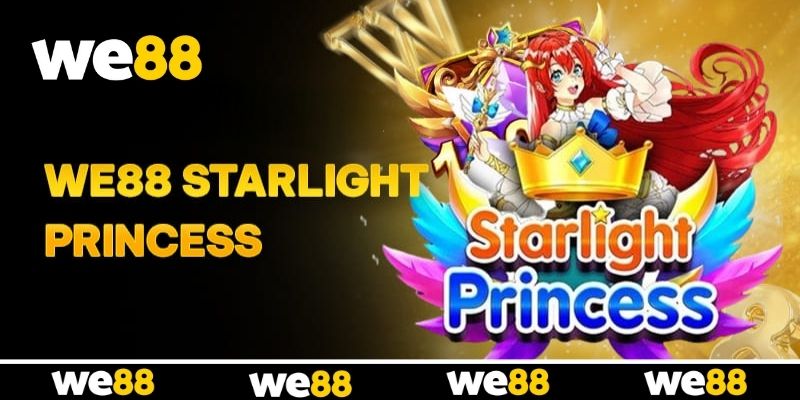 WE88 Starlight Princess - Chinh Phục Chuỗi Nhân Thưởng Lớn WE88 Starlight Princess - Chinh Phục Chuỗi Nhân Thưởng Lớn