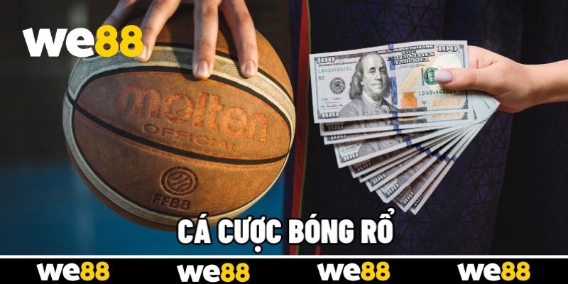 Cá Cược Bóng Rổ - Đỉnh Cao Giải Trí Đáng Tiền Tại WE88