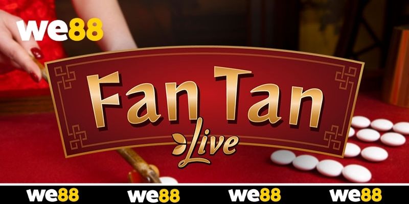Fantan Trực Tuyến WE88 - Tựa Game Casino Mang Đậm Nét Châu Á