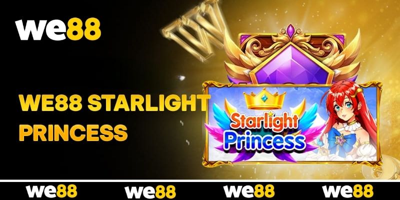 WE88 Starlight Princess - Chinh Phục Chuỗi Nhân Thưởng Lớn WE88 Starlight Princess - Chinh Phục Chuỗi Nhân Thưởng Lớn