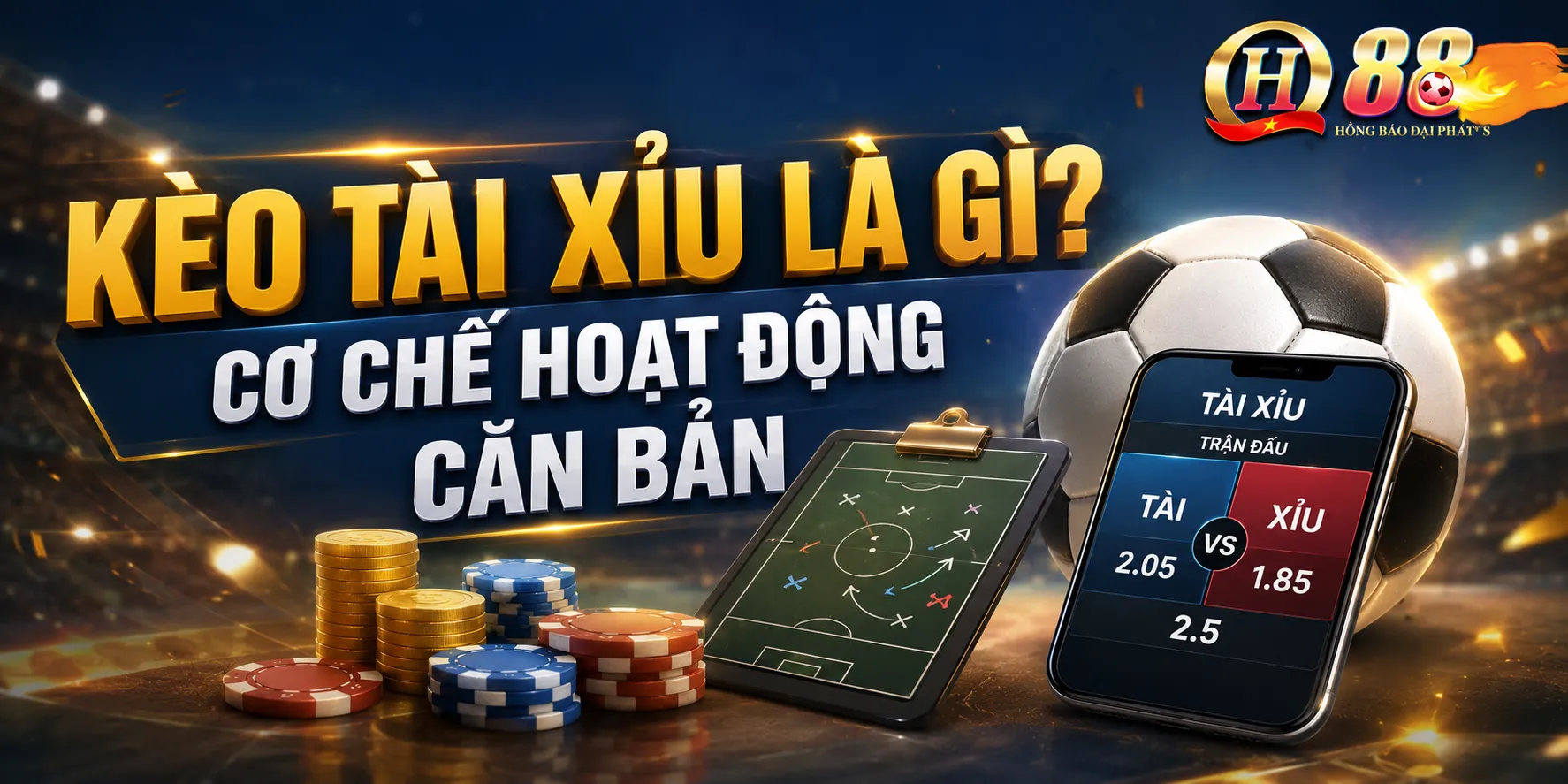 Kèo Tài Xỉu: Cách Đọc & Soi Kèo Chuẩn Cho Người Mới - QH88