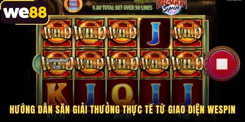 WESpin - Vòng Quay May Mắn Nhận Quà Thực Tế Từ WE88