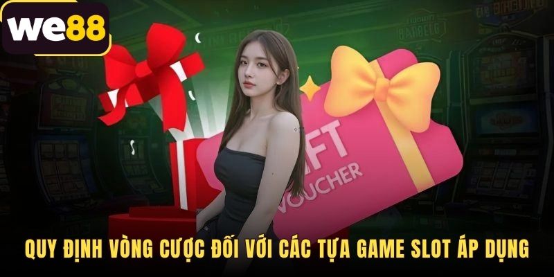 Tân Thủ Nhận 138 Vòng Quay Miễn Phí - WE88 Lộc Phát