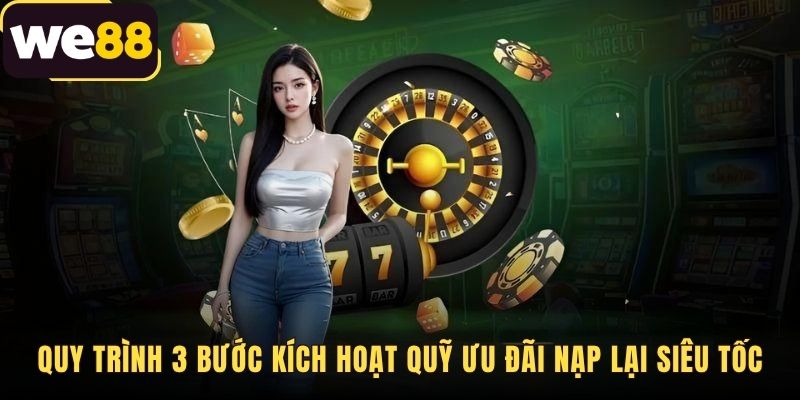 Thưởng VIP Nạp Lại Hàng Tháng 50% WE88 - Quỹ Cược Khủng